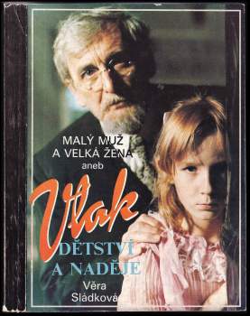 Malý muž a Velká žena, aneb, Vlak dětství a naděje