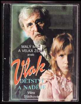 Malý muž a Velká žena, aneb, Vlak dětství a naděje