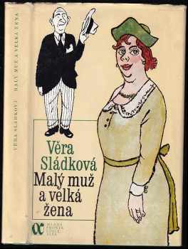 Malý muž a velká žena : románový triptych - Věra Sládková (1982, Mladá fronta) - ID: 80887
