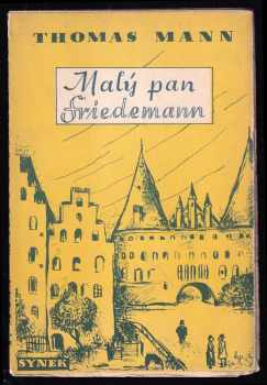 Malý pan Friedemann - Thomas Mann (1930, Adolf Synek) - ID: 192617