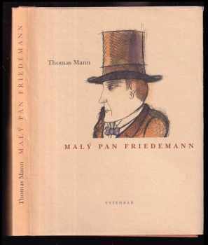 Malý pan Friedemann - Thomas Mann (2003, Vyšehrad) - ID: 610039