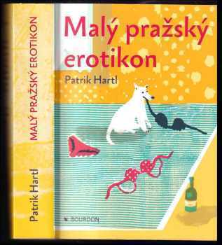 Malý pražský erotikon - Patrik Hartl (2014, Bourdon) - ID: 826538