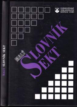 Malý slovník sekt : sekty a nová náboženská hnutí v kontextu tradičních církví