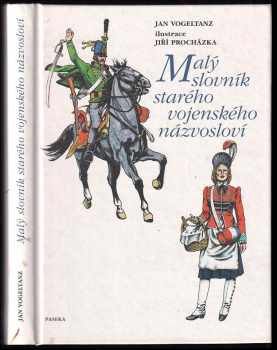 Jan Vogeltanz: Malý slovník starého vojenského názvosloví