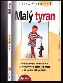 Malý tyran : co vlastně děti potřebují - Jirina Prekop (2007, Portál) - ID: 1128345