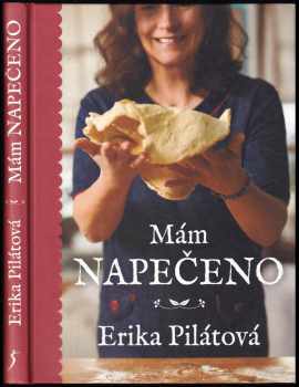 Erika Pilátová: Mám napečeno