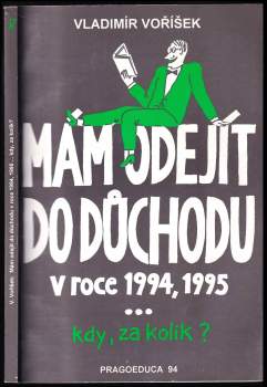 Vladimír Voříšek: Mám odejít do důchodu v roce 1994, 1995- kdy, za kolik ?