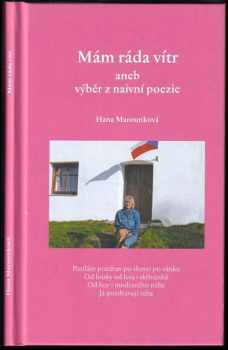Hana Marounková: Mám ráda vítr, aneb, Výběr z naivní poezie