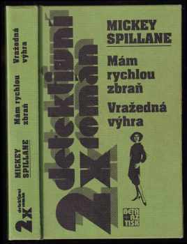 Mickey Spillane: Mám rychlou zbraň ; Vražedná výhra