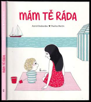 Astrid Desbordes: Mám tě ráda