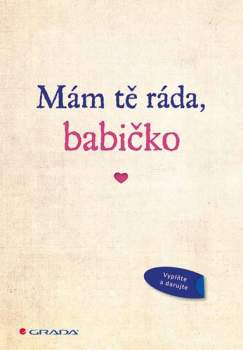 Alexandra Reinwarth: Mám tě ráda, babičko
