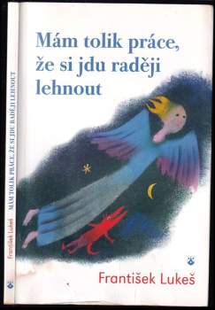 Mám tolik práce, že si jdu raději lehnout