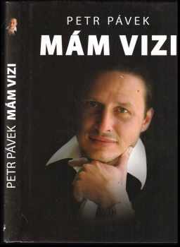 Mám vizi - podpis Petra Páveka - Petr Pávek, Jan Šebelka (2004, Dialog) - ID: 414230