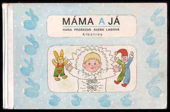 Hana Prošková: Máma a já