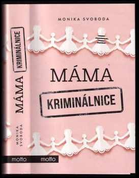 Monika Svoboda: Máma kriminálnice