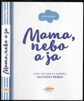 Mama, nebo a ja