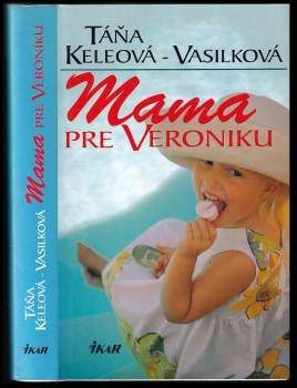 Táňa Keleová-Vasilková: Mama pre Veroniku