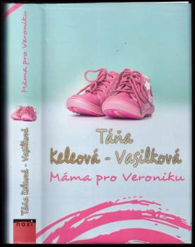 Táňa Keleová-Vasilková: Máma pro Veroniku