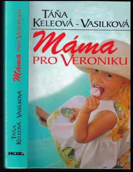 Táňa Keleová-Vasilková: Máma pro Veroniku