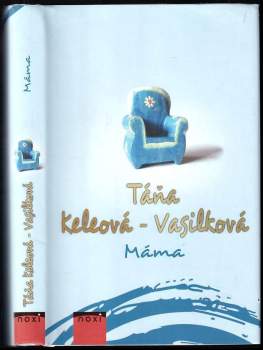 Táňa Keleová-Vasilková: Máma