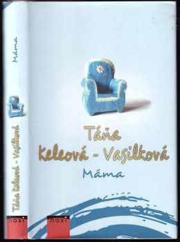 Táňa Keleová-Vasilková: Máma