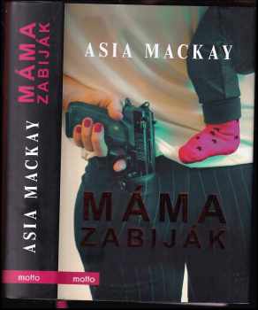 Asia Mackay: Máma zabiják
