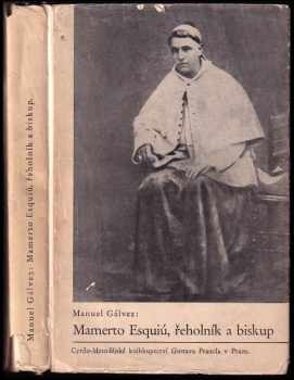 Manuel Gálvez: Mamerto Esquiú, řeholník a biskup - životopisný nástin z Argentiny