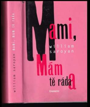 William Saroyan: Mami, mám tě ráda