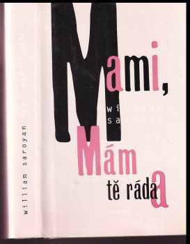 William Saroyan: Mami, mám tě ráda
