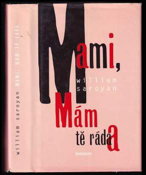 William Saroyan: Mami, mám tě ráda