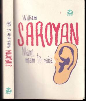 William Saroyan: Mami, mám tě ráda