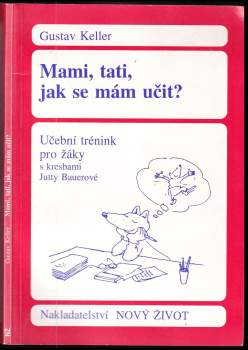 Gustav Keller: Mami, tati, jak se mám učit?