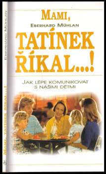 Mami, tatínek říkal--!