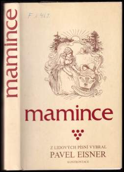 Mamince : z lidových písní vybral Pavel Eisner