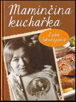 Luba Skořepová: Maminčina kuchařka