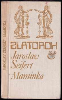 Maminka : výbor básní - Jaroslav Seifert (1981, Albatros) - ID: 664816