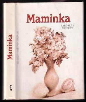 Maminka - Jaroslav Seifert (1986, Československý spisovatel) - ID: 449485