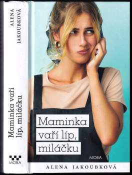 Alena Jakoubková: Maminka vaří líp, miláčku