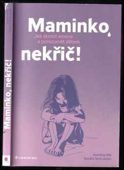 Jeannina Mik: Maminko, nekřič!