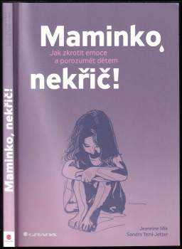 Jeannina Mik: Maminko, nekřič!