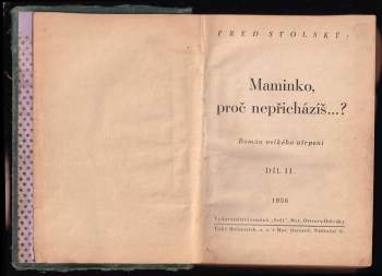 Fred Stolský: Maminko, proč nepřicházíš ...?