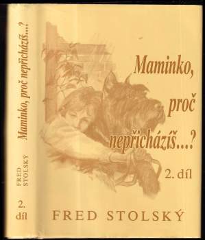 Maminko, proč nepřicházíš...?