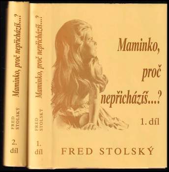 Fred Stolský: Maminko, proč nepřicházíš...?