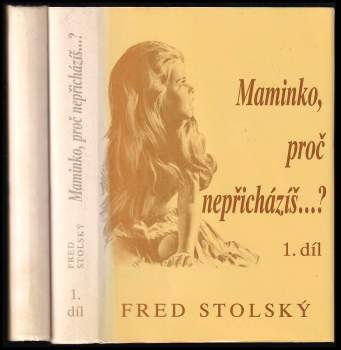 Maminko, proč nepřicházíš...?
