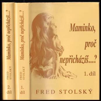 Fred Stolský: Maminko, proč nepřicházíš...?