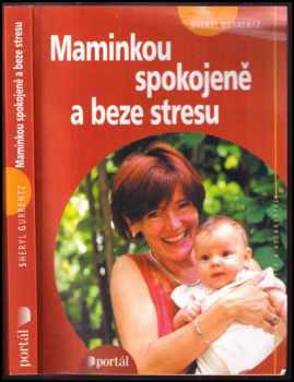 Sheryl Gurrentz: Maminkou spokojeně a beze stresu