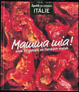 Alena Hrbková: Mamma mia!, aneb, To nejlepší od italských matek