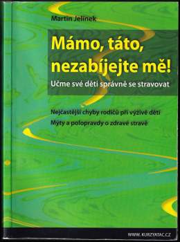 Martin Jelínek: Mámo, táto, nezabíjejte mě!