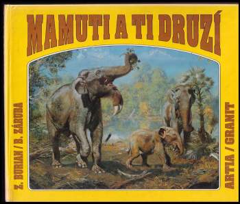 Zdeněk Burian: Mamuti a ti druzí