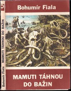 Bohumír Fiala: Mamuti táhnou do bažin